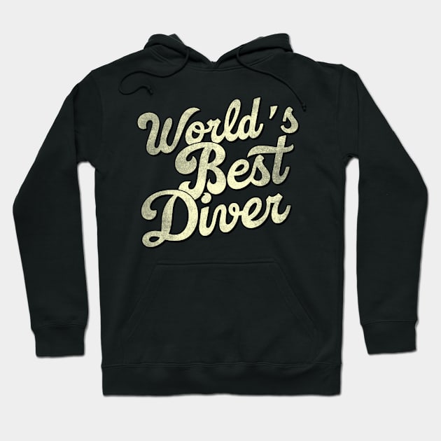 World's best diver. Perfect present for mother dad father friend him or her Hoodie by SerenityByAlex